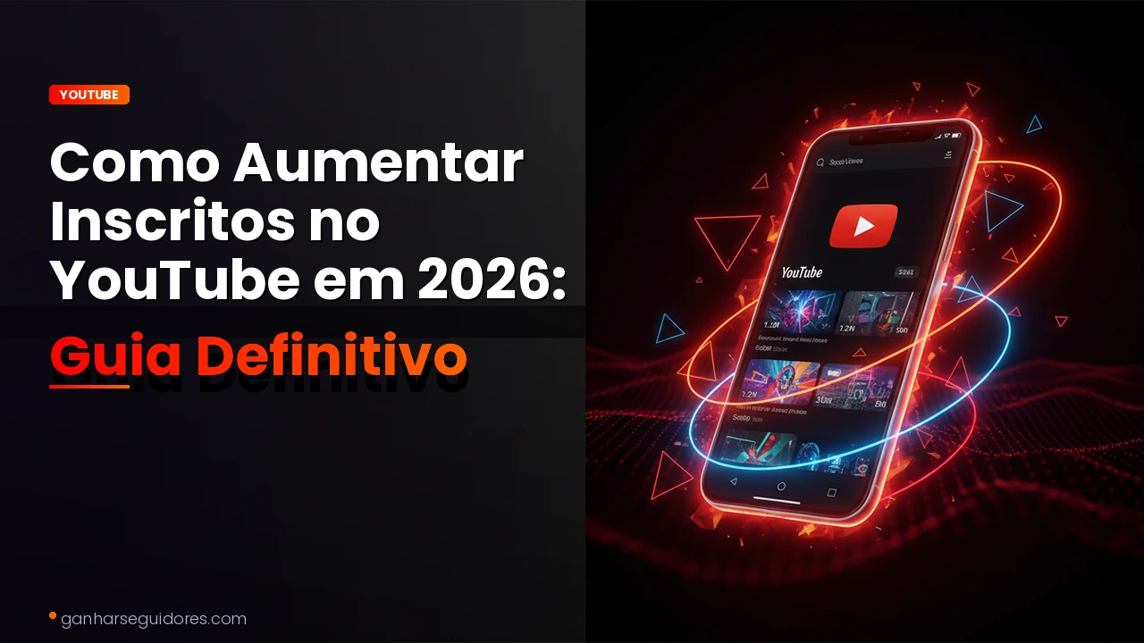 Como Conseguir 1.000 Inscritos no YouTube: O Guia Completo [2026]